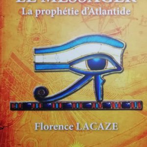 Le Messager, la prophétie de l'Atlantide, Florence Lacaze
