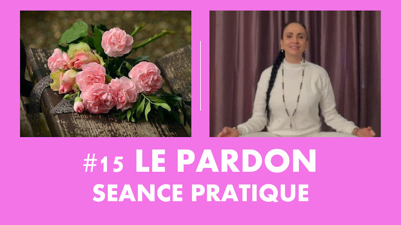Le pardon : séance pratique