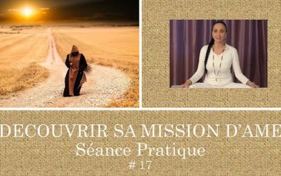 Découvrir sa mission d’âme – Séance pratique