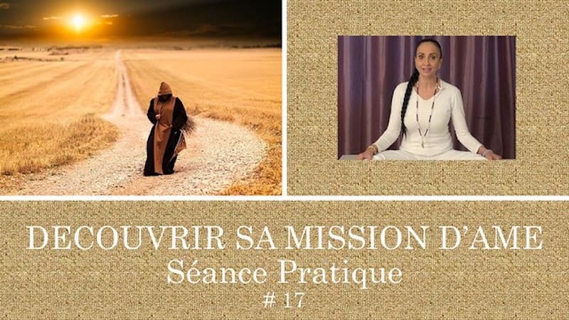 Découvrir sa mission d’âme – Séance pratique
