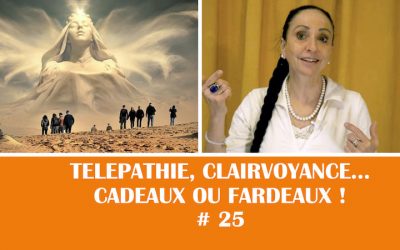 Télépathie,clairvoyance … cadeaux ou fardeaux ! #25