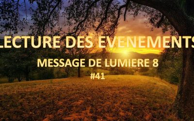 Lecture des événements – Message de lumière 8