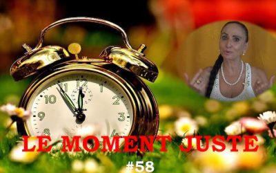 Le moment juste – #58