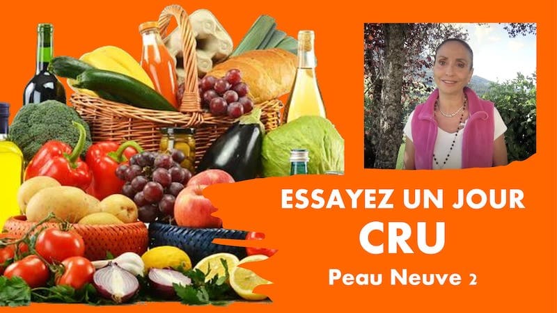 Essayez un jour de cru – Peau neuve