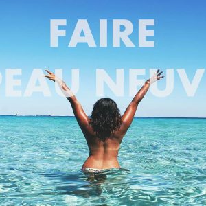 Formation en ligne "Faire peau neuve" - Florence Lacaze