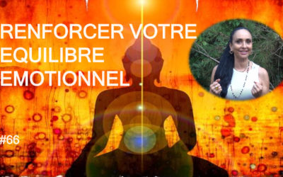 Renforcer votre équilibre émotionnel