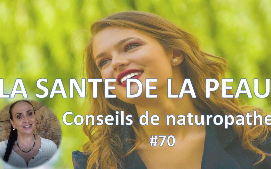 Santé de la Peau – Conseils de naturopathe