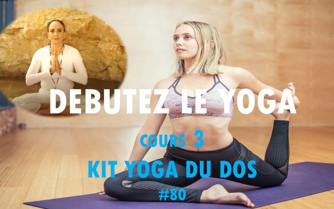 Débuter le Yoga Séance pratique 1