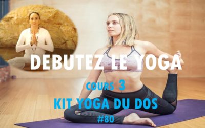 Débuter le Yoga Séance pratique 1