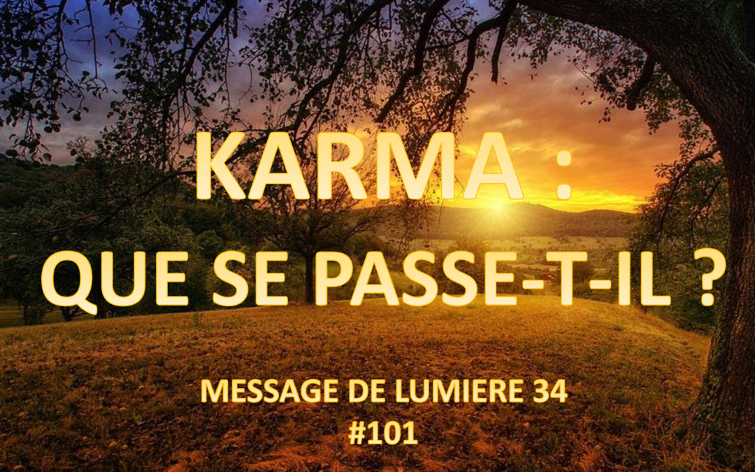 Que se passe-t-il au niveau Karmique. ML34.
