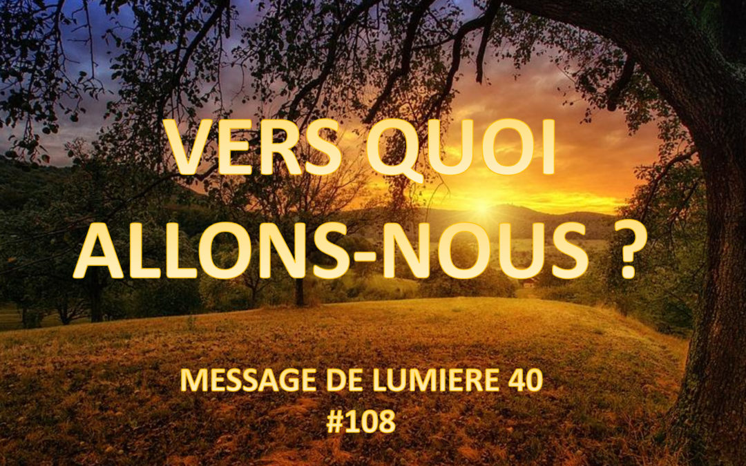Vers quoi allons-nous ?