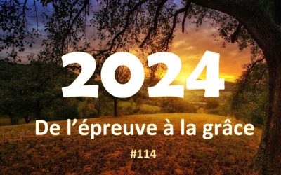 2024 De l’épreuve à la Grâce.