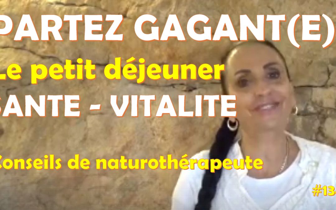 Partez gagnant : le petit déjeuner santé vitalité #134