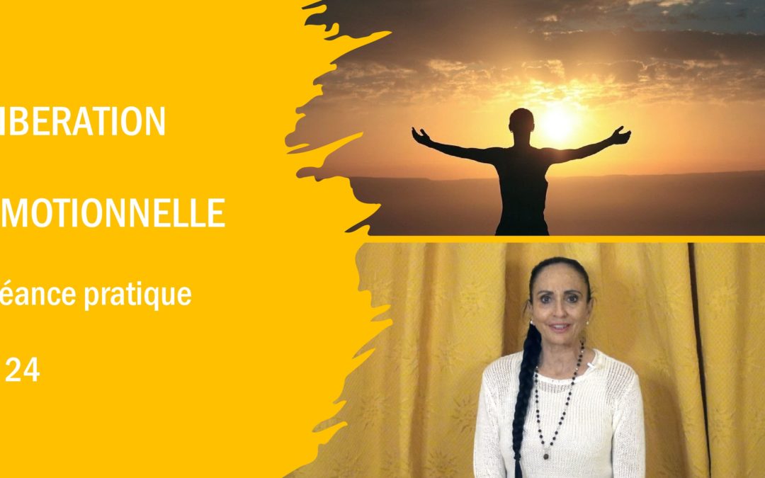 Libération émotionnelle – Séance pratique