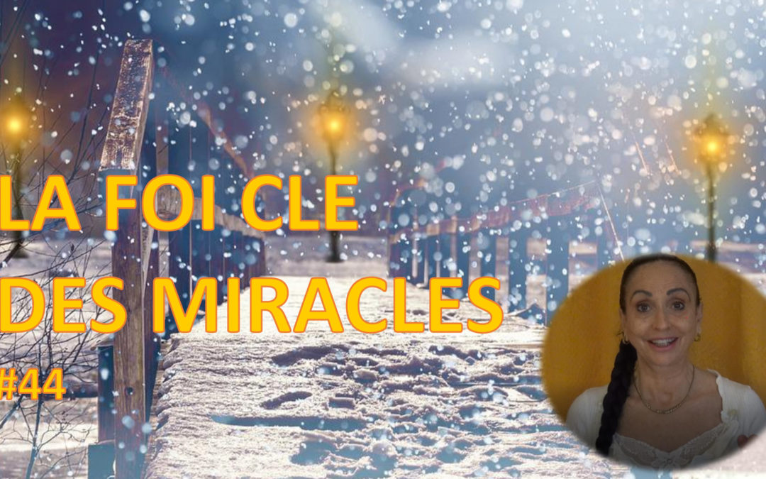 La foi: clé des miracles