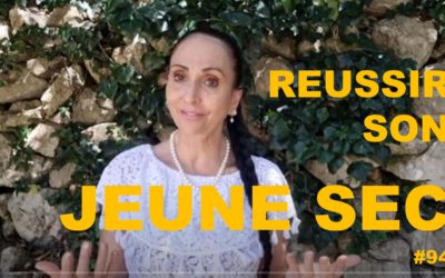 Réussir son jeûne sec