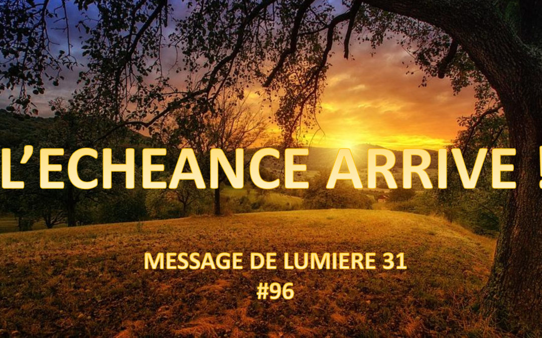L’échéance arrive !
