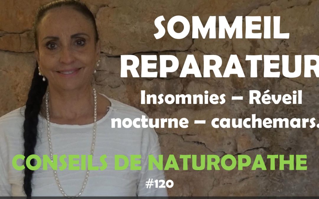 Sommeil réparateur : insomnies, réveil nocturne, cauchemars…