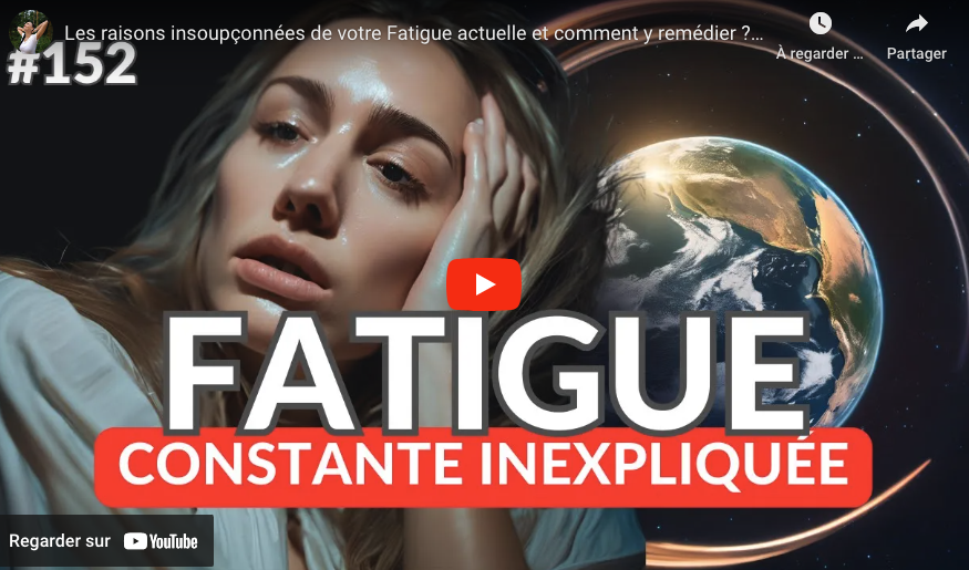 Les raisons insoupçonnées de votre Fatigue actuelle et comment y remédier ? #152