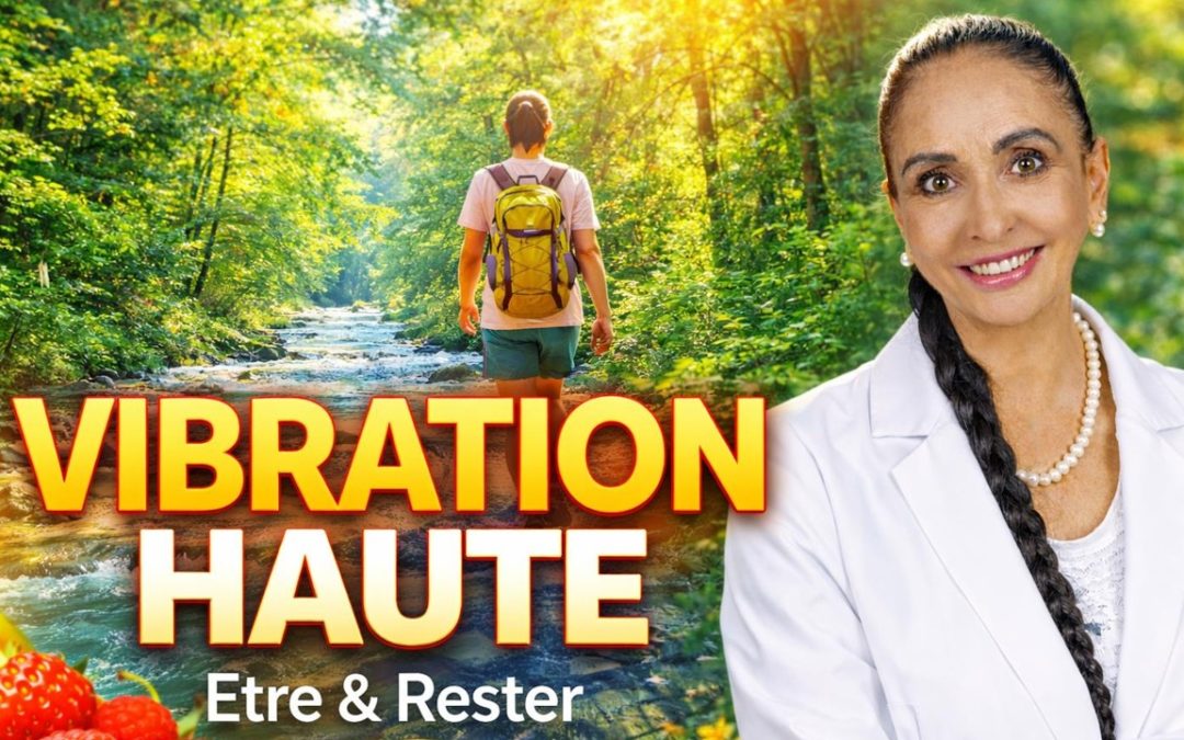 Énergie haute : comment élever sa vibration et la garder — conseils de naturopathe