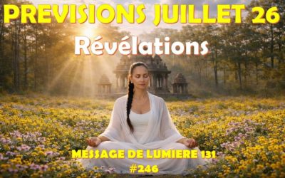 Prévisions juillet 26 – Révélations #246