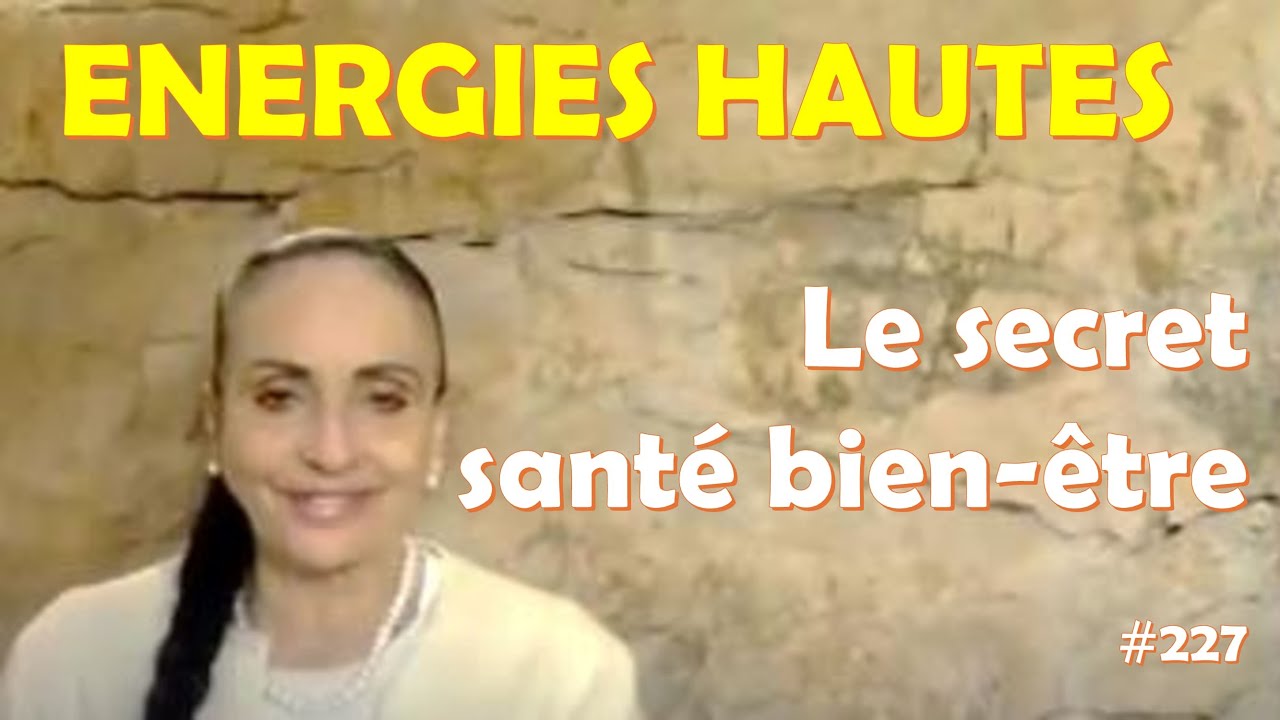 Énergies hautes : le secret santé bien-être — vidéo de Florence Lacaze